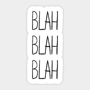 BLAH BLAH BLAH Sticker